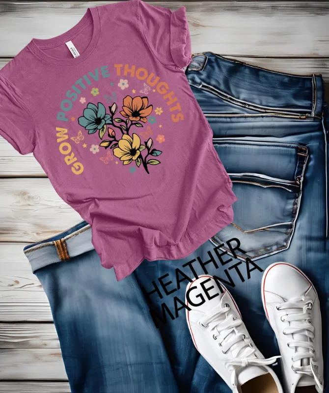 Grow Positive thoughts Graphic Tee