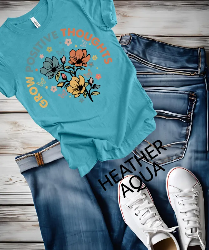 Grow Positive thoughts Graphic Tee