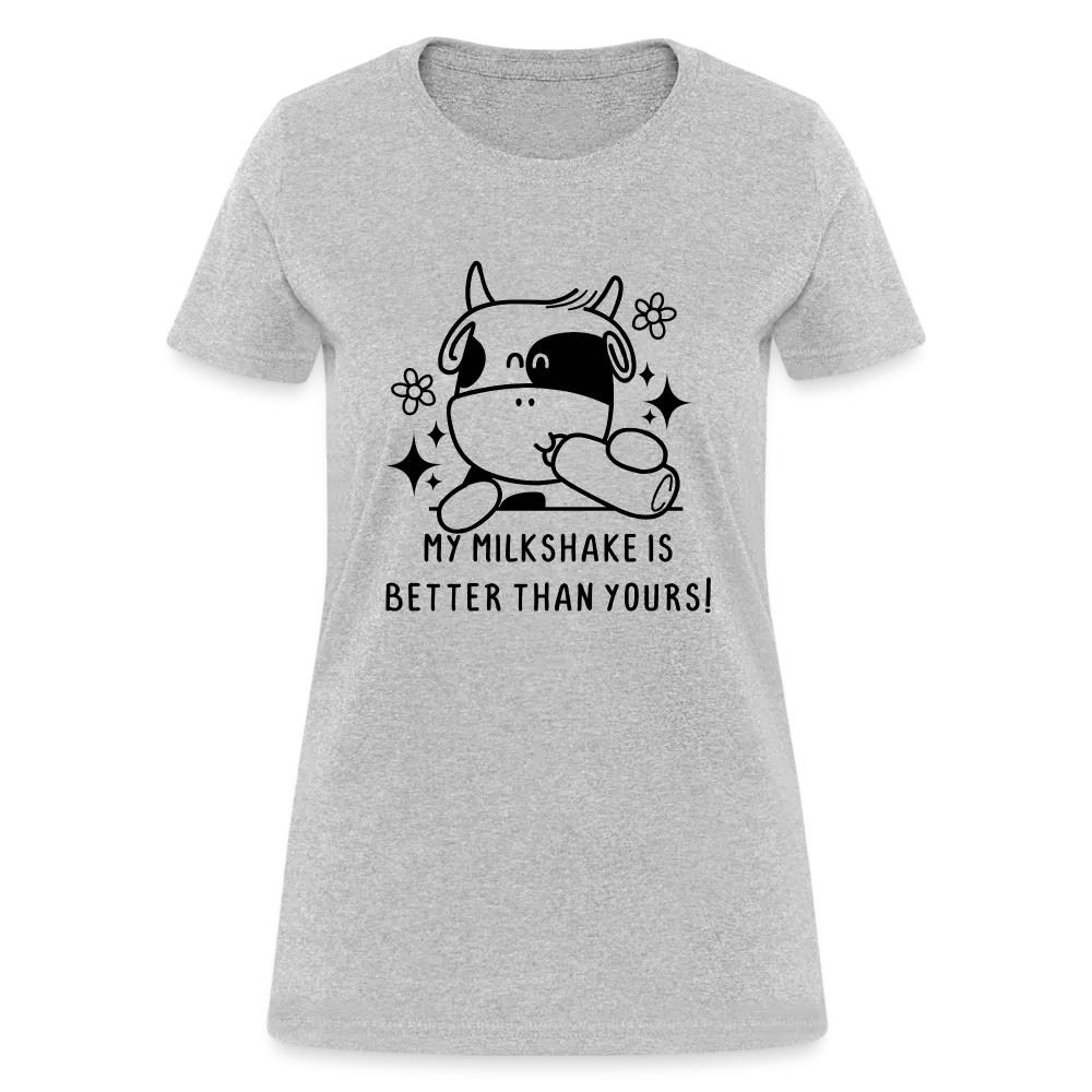 My Milkshake is Better Than Yours Women's Contoured T-Shirt (Funny Cow)