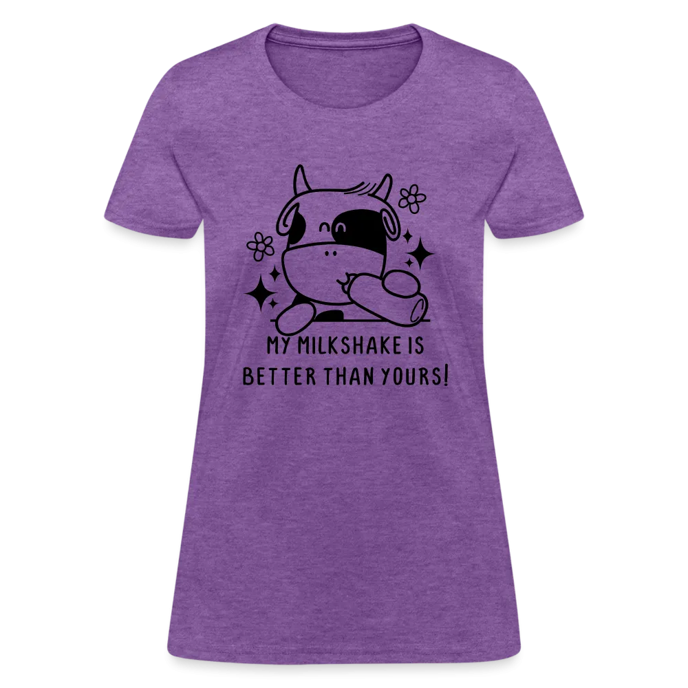 My Milkshake is Better Than Yours Women's Contoured T-Shirt (Funny Cow)